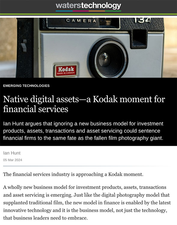 Waters Technology - Native digital assets - a Kodak moment for financial services