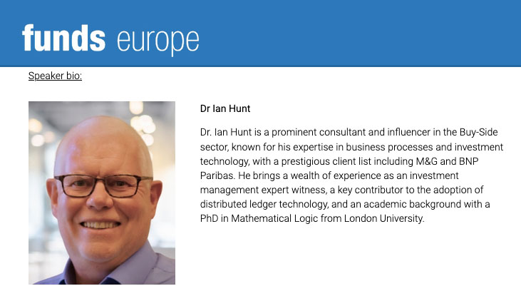 The Funds Europe Podcast, Episode 4: Tokenisation and the future of funds, feat. Dr. Ian Hunt - Image 1