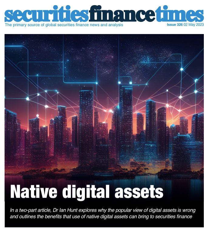 Native Digital Assets - Securities Finance Times Issue 326  - Image 1